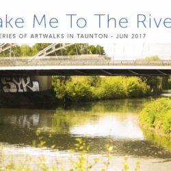 Take Me To The River - Instructions for a guided artwalk mapping Taunton's green spaces and waterways